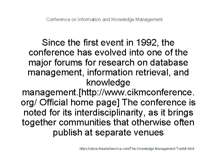 Conference on Information and Knowledge Management Since the first event in 1992, the conference