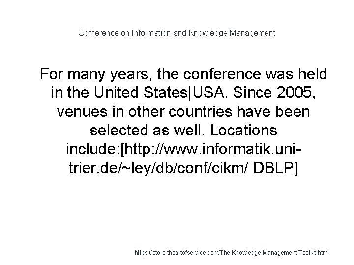 Conference on Information and Knowledge Management 1 For many years, the conference was held