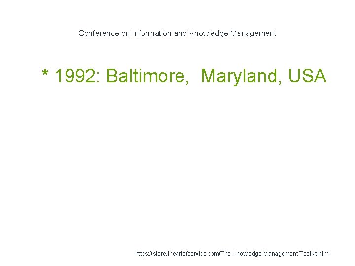 Conference on Information and Knowledge Management 1 * 1992: Baltimore, Maryland, USA https: //store.