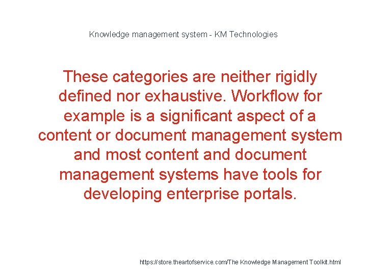 Knowledge management system - KM Technologies These categories are neither rigidly defined nor exhaustive.