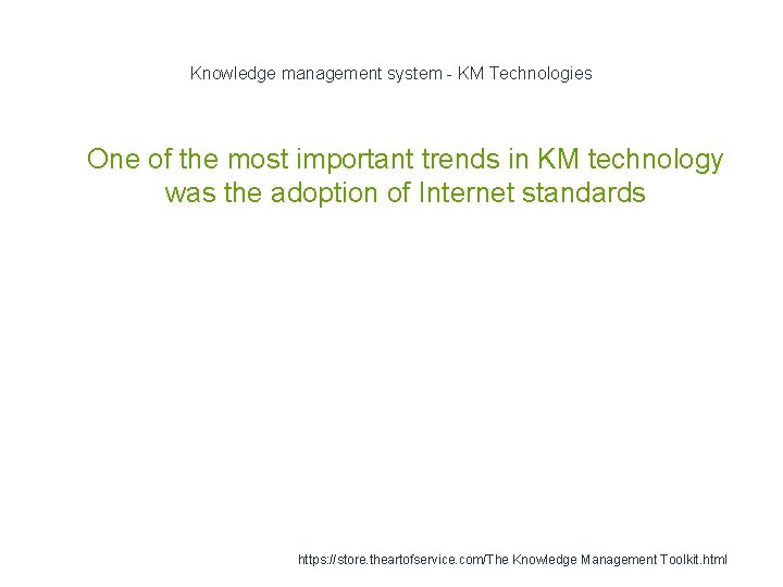 Knowledge management system - KM Technologies 1 One of the most important trends in