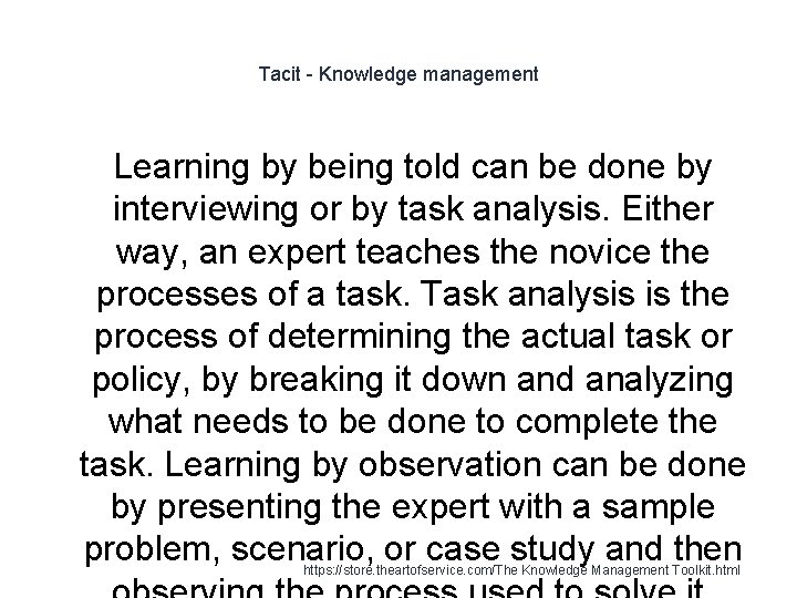 Tacit - Knowledge management Learning by being told can be done by interviewing or