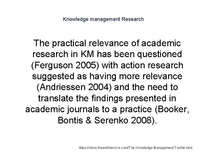 Knowledge management Research The practical relevance of academic research in KM has been questioned