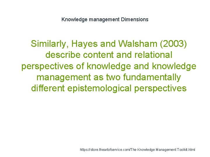 Knowledge management Dimensions Similarly, Hayes and Walsham (2003) describe content and relational perspectives of