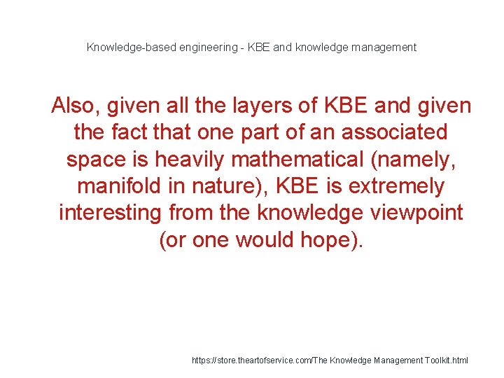 Knowledge-based engineering - KBE and knowledge management 1 Also, given all the layers of