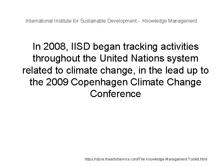 International Institute for Sustainable Development - Knowledge Management In 2008, IISD began tracking activities