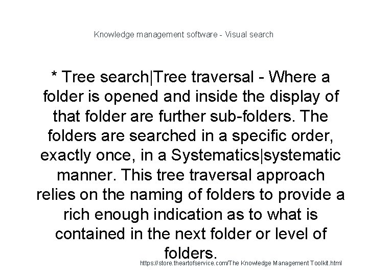 Knowledge management software - Visual search * Tree search|Tree traversal - Where a folder