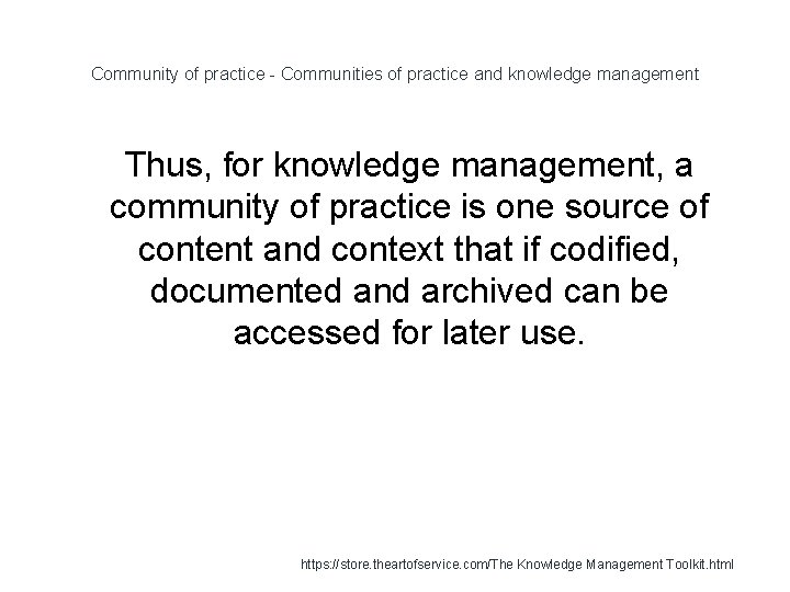 Community of practice - Communities of practice and knowledge management 1 Thus, for knowledge