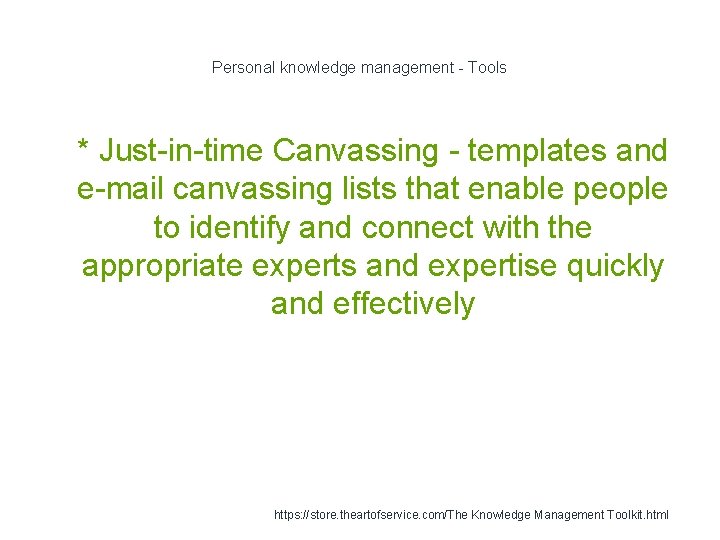 Personal knowledge management - Tools 1 * Just-in-time Canvassing - templates and e-mail canvassing
