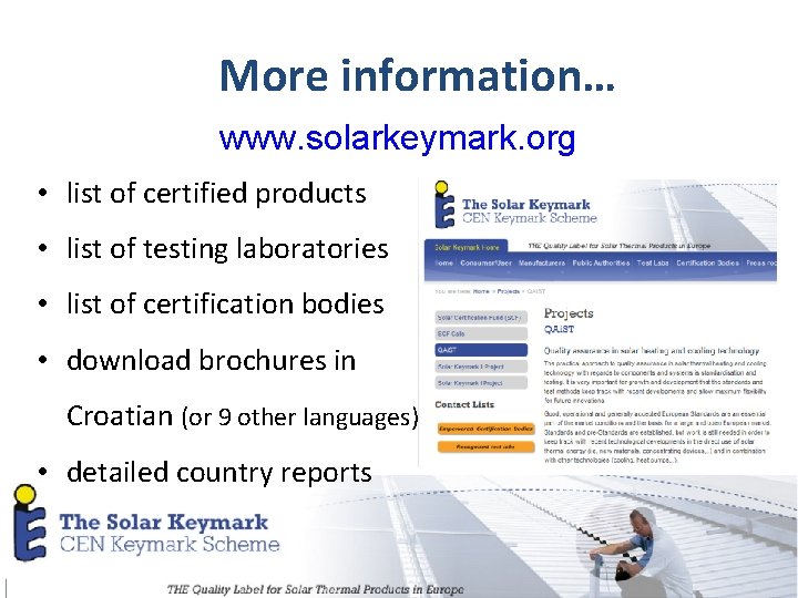 More information… www. solarkeymark. org • list of certified products • list of testing