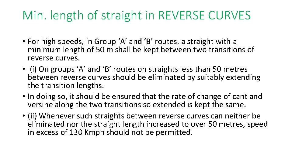 Min. length of straight in REVERSE CURVES • For high speeds, in Group ‘A’