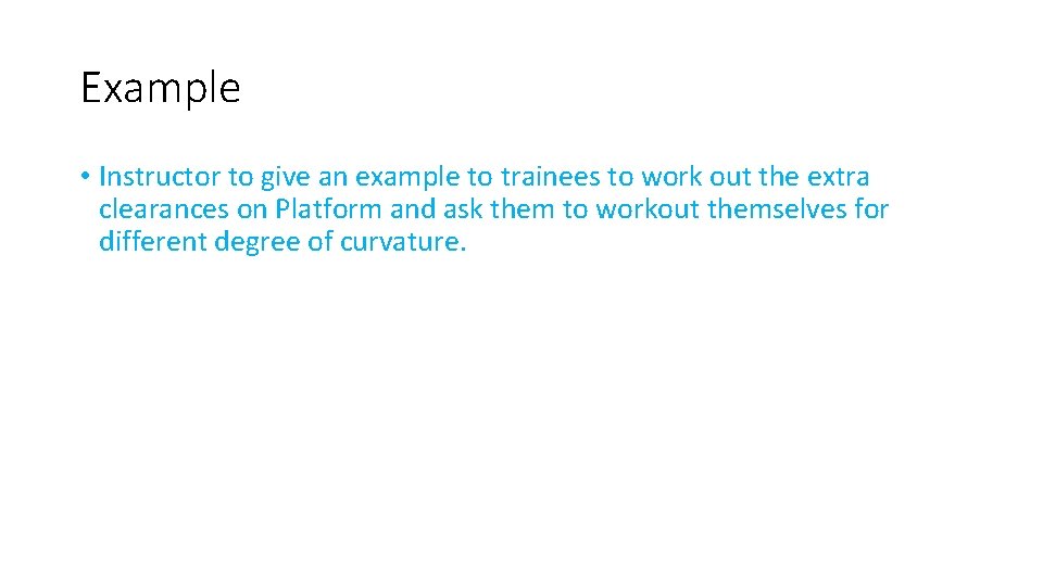 Example • Instructor to give an example to trainees to work out the extra