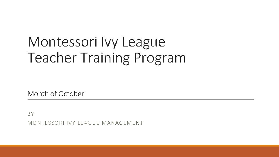 Montessori Ivy League Teacher Training Program Month of October BY MO NTE SSORI IVY
