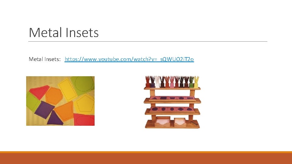 Metal Insets Metal Insets: https: //www. youtube. com/watch? v=_s. QWUO 2 j. T 2