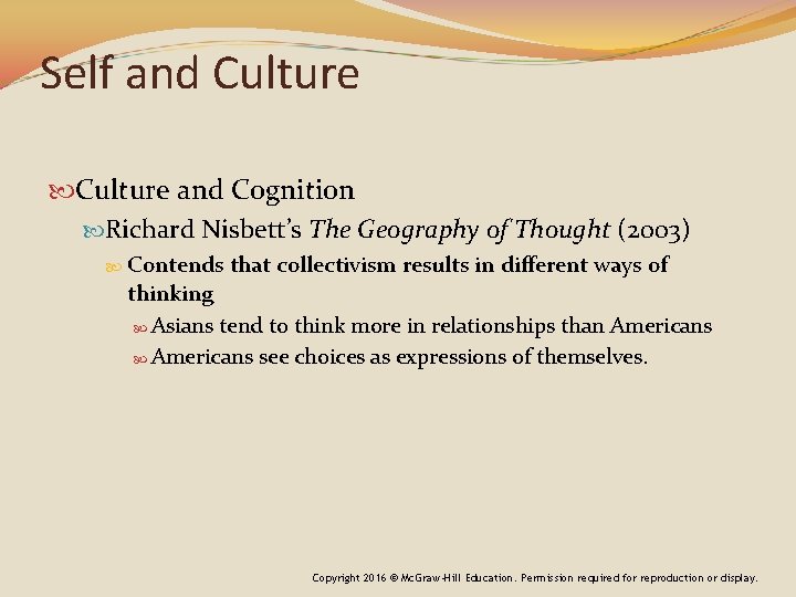 Self and Culture and Cognition Richard Nisbett’s The Geography of Thought (2003) Contends that