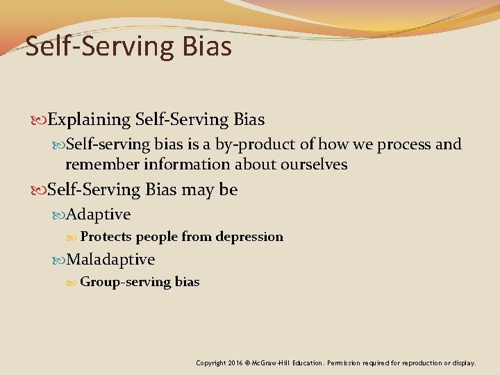 Self-Serving Bias Explaining Self-Serving Bias Self-serving bias is a by-product of how we process