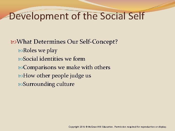 Development of the Social Self What Determines Our Self-Concept? Roles we play Social identities