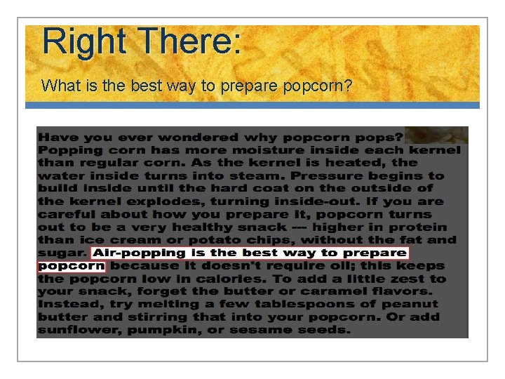 Right There: What is the best way to prepare popcorn? 