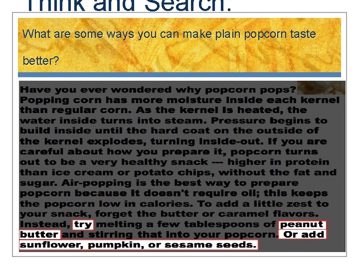 Think and Search: What are some ways you can make plain popcorn taste better?