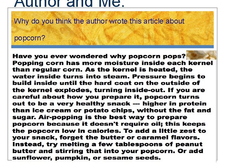 Author and Me: Why do you think the author wrote this article about popcorn?