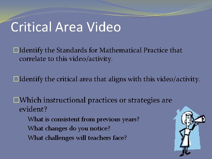 Critical Area Video �Identify the Standards for Mathematical Practice that correlate to this video/activity.