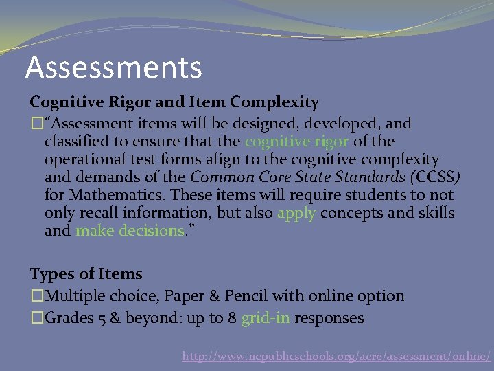 Assessments Cognitive Rigor and Item Complexity �“Assessment items will be designed, developed, and classified