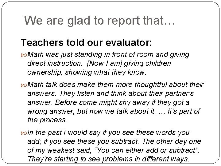 We are glad to report that… Teachers told our evaluator: Math was just standing