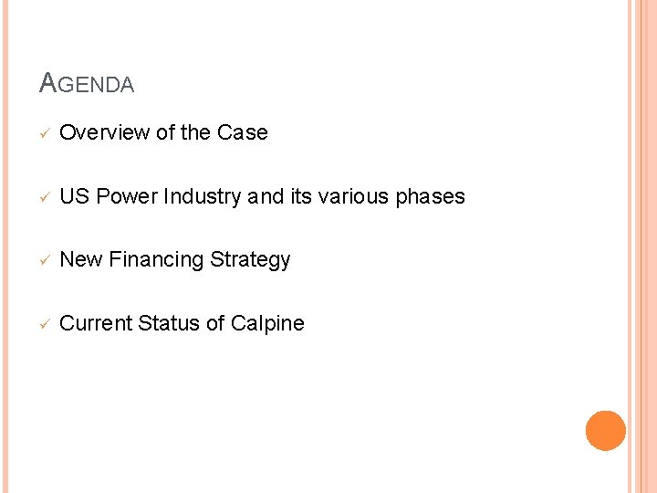 AGENDA ü Overview of the Case ü US Power Industry and its various phases
