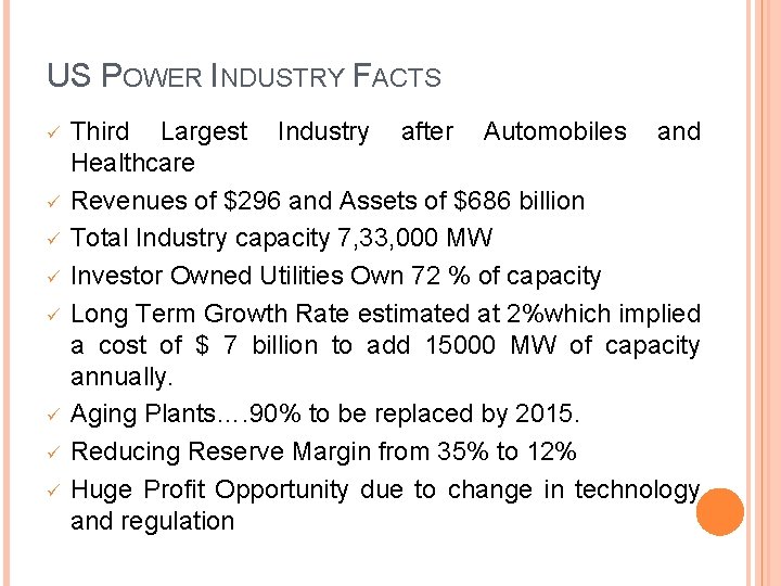 US POWER INDUSTRY FACTS ü ü ü ü Third Largest Industry after Automobiles and