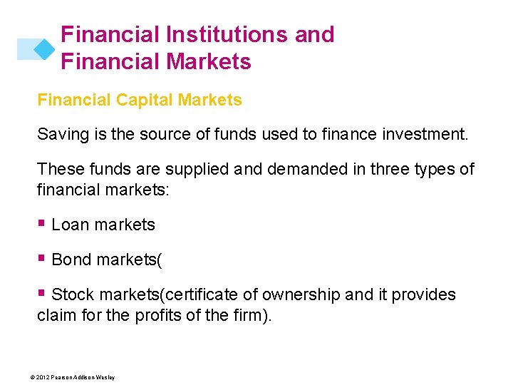 Financial Institutions and Financial Markets Financial Capital Markets Saving is the source of funds