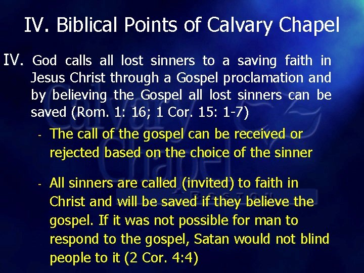 IV. Biblical Points of Calvary Chapel IV. God calls all lost sinners to a