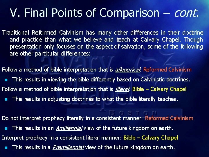 V. Final Points of Comparison – cont. Traditional Reformed Calvinism has many other differences V. Final Points of Comparison – cont. Traditional Reformed Calvinism has many other differences