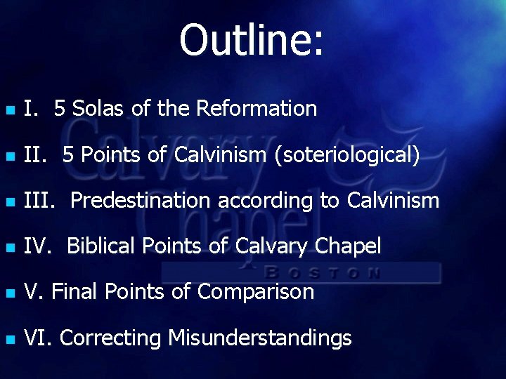 Outline: n I. 5 Solas of the Reformation n II. 5 Points of Calvinism