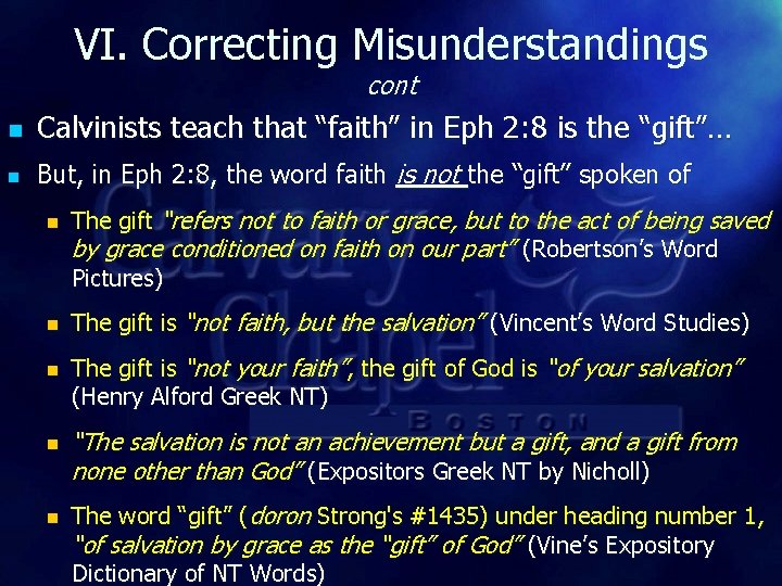 VI. Correcting Misunderstandings cont n Calvinists teach that “faith” in Eph 2: 8 is VI. Correcting Misunderstandings cont n Calvinists teach that “faith” in Eph 2: 8 is