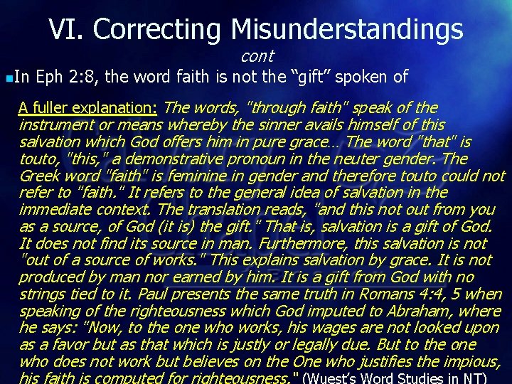 VI. Correcting Misunderstandings n. In cont Eph 2: 8, the word faith is not VI. Correcting Misunderstandings n. In cont Eph 2: 8, the word faith is not
