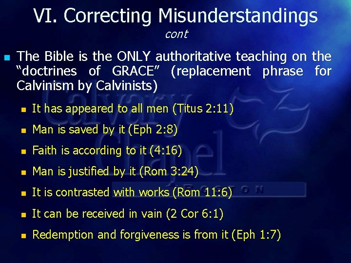 VI. Correcting Misunderstandings cont n The Bible is the ONLY authoritative teaching on the VI. Correcting Misunderstandings cont n The Bible is the ONLY authoritative teaching on the