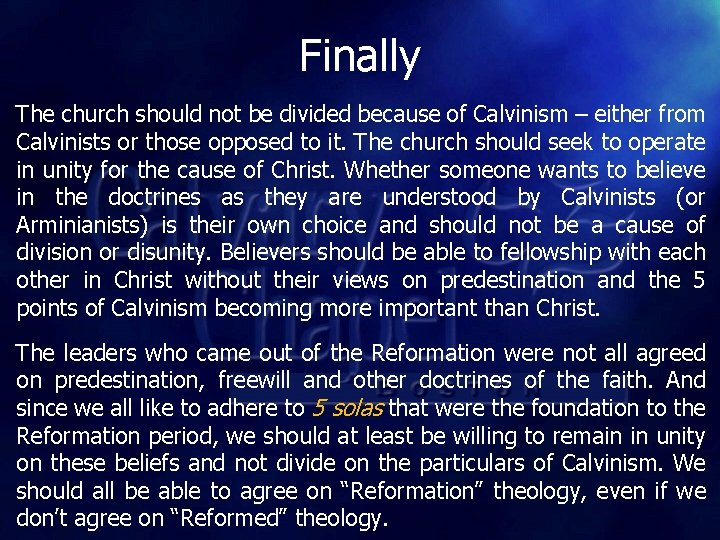 Finally The church should not be divided because of Calvinism – either from Calvinists Finally The church should not be divided because of Calvinism – either from Calvinists