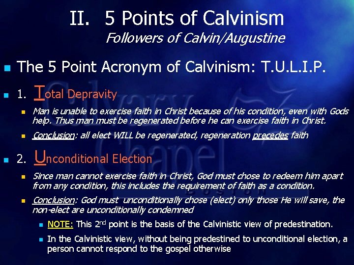 II. 5 Points of Calvinism Followers of Calvin/Augustine n The 5 Point Acronym of