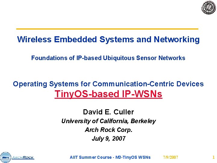 Wireless Embedded Systems and Networking Foundations of IP-based Ubiquitous Sensor Networks Operating Systems for