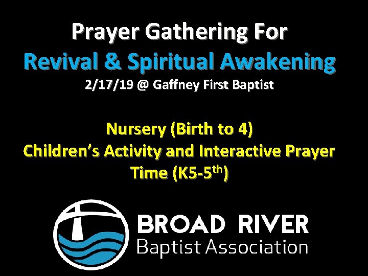 Prayer Gathering For Revival & Spiritual Awakening 2/17/19 @ Gaffney First Baptist Nursery (Birth