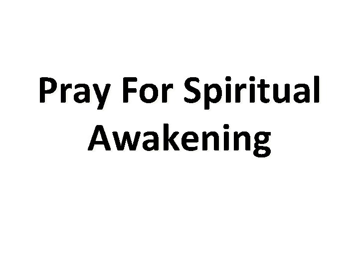 Pray For Spiritual Awakening 