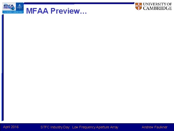 MFAA Preview… April 2016 STFC Industry Day: Low Frequency Aperture Array Andrew Faulkner 