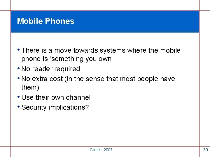 Mobile Phones • There is a move towards systems where the mobile phone is