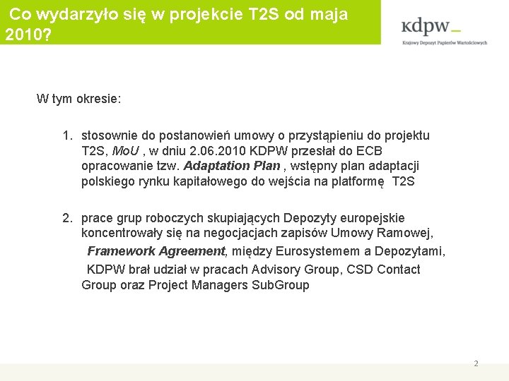 Co wydarzyło się w projekcie T 2 S od maja 2010? W tym okresie: