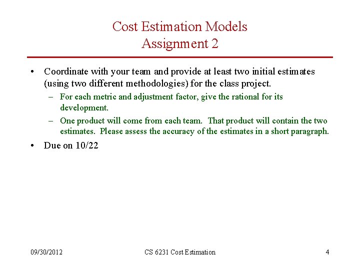 Cost Estimation Models Assignment 2 • Coordinate with your team and provide at least