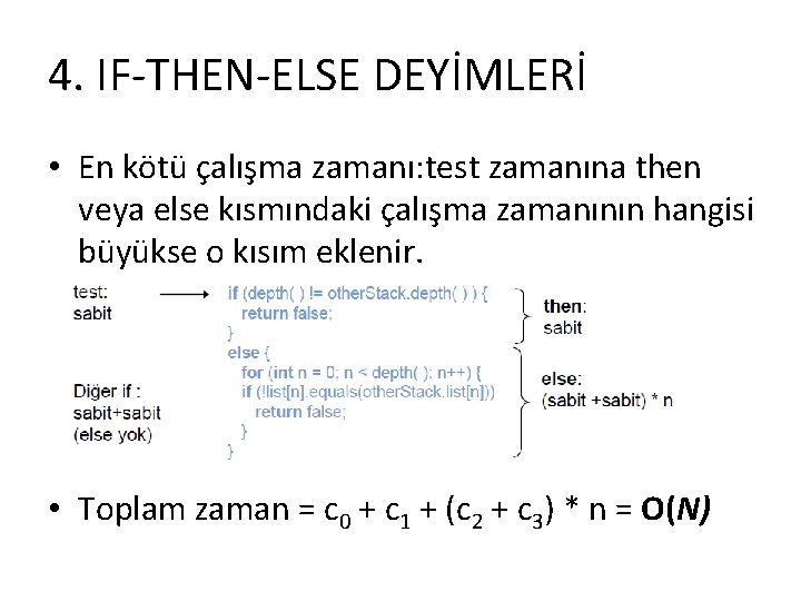 4. IF-THEN-ELSE DEYİMLERİ • En kötü çalışma zamanı: test zamanına then veya else kısmındaki