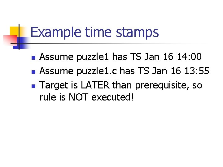 Example time stamps n n n Assume puzzle 1 has TS Jan 16 14: