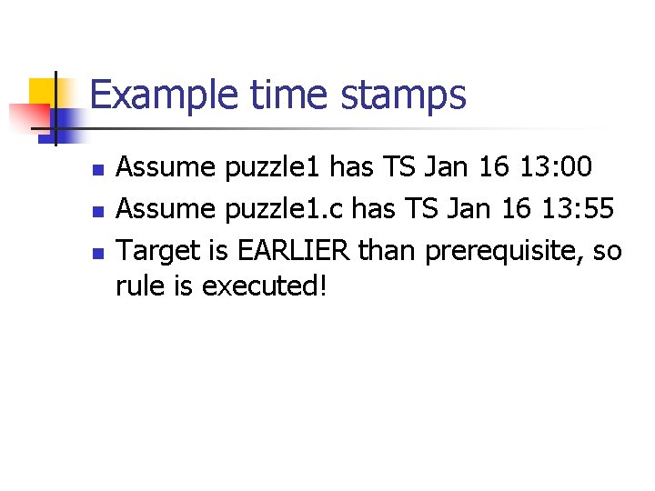 Example time stamps n n n Assume puzzle 1 has TS Jan 16 13: