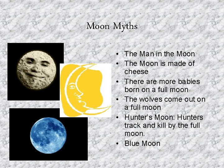 Moon Myths • The Man in the Moon • The Moon is made of