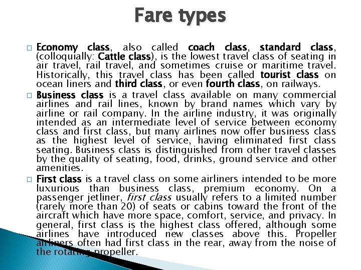 Fare types � � � Economy class, also called coach class, standard class, (colloquially: